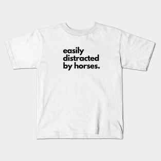 Easily Distracted by Horses Kids T-Shirt